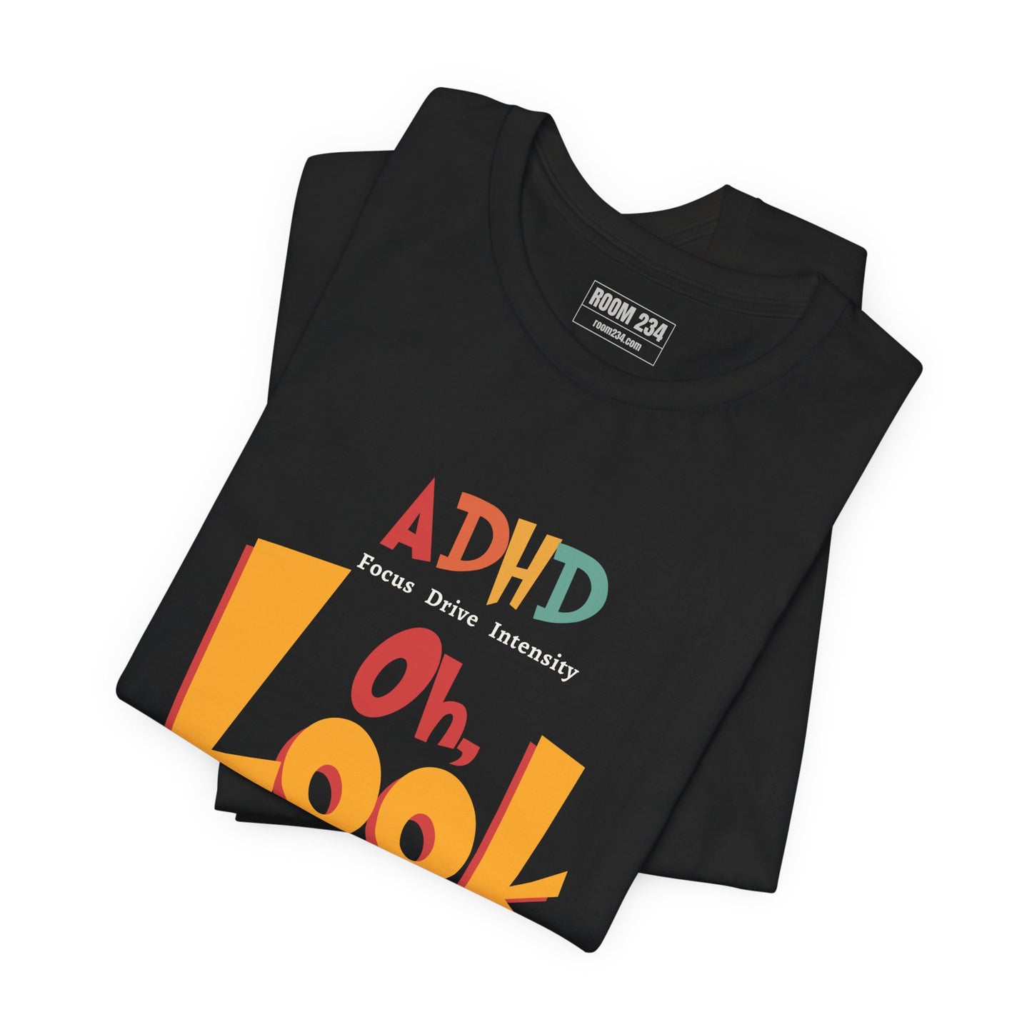 ADHD "Oh, Look" Graphic Tee — Funny Neurodivergent Awareness T-Shirt