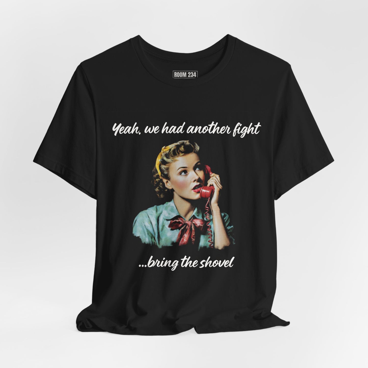 Vintage Phone Graphic Tee — "Yeah, we had another fight... bring the shovel"