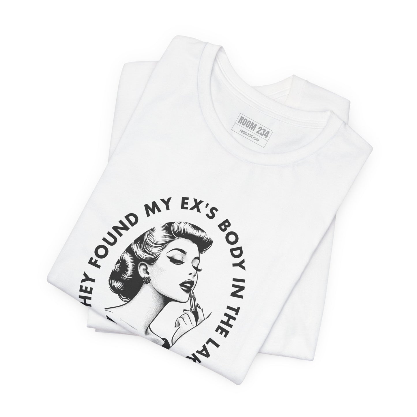 T-Shirt — Vintage Comic 'They Found My Ex's Body in the Lake, I'm Getting Sloppy' Graphic Tee