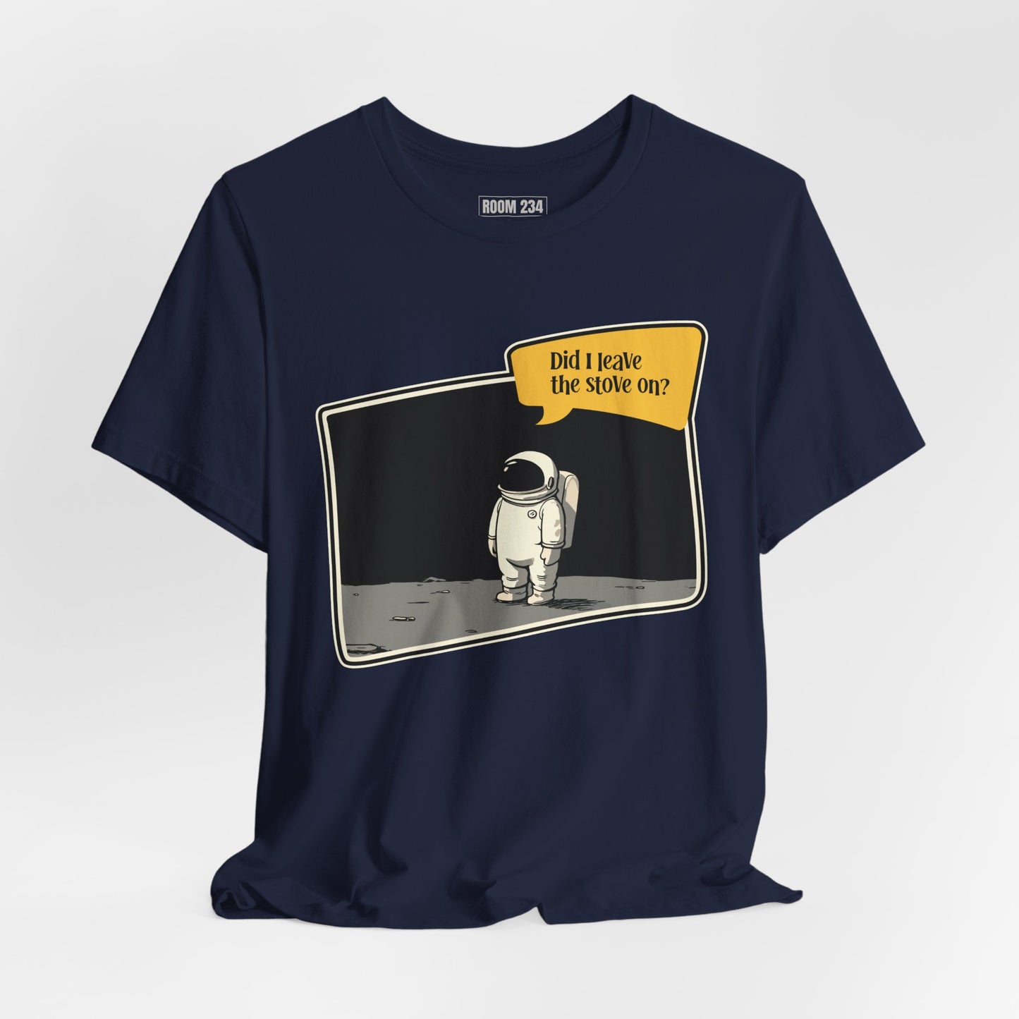 Astronaut Graphic Tee — "Did I Leave the Stove On?" Funny Space T-Shirt