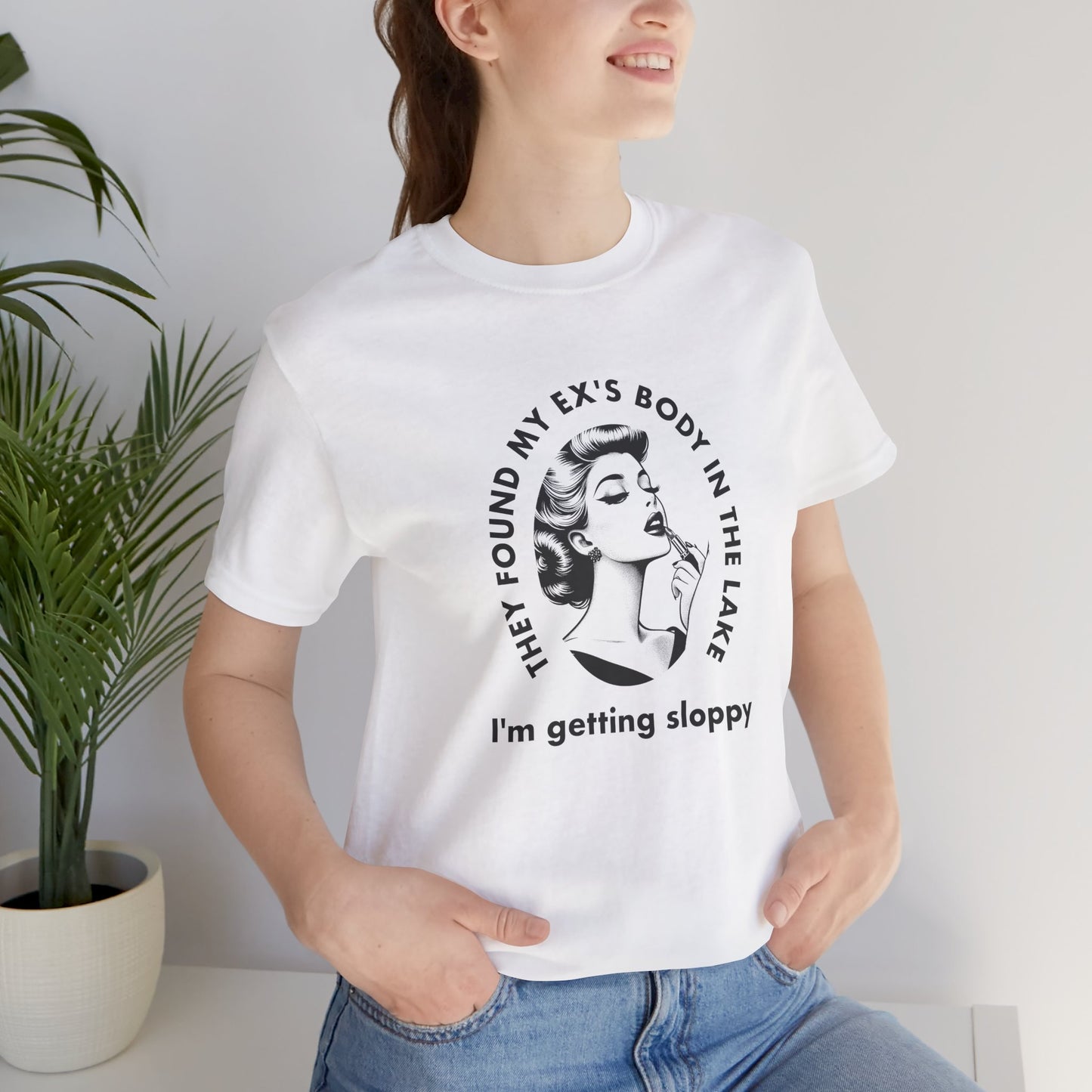 T-Shirt — Vintage Comic 'They Found My Ex's Body in the Lake, I'm Getting Sloppy' Graphic Tee
