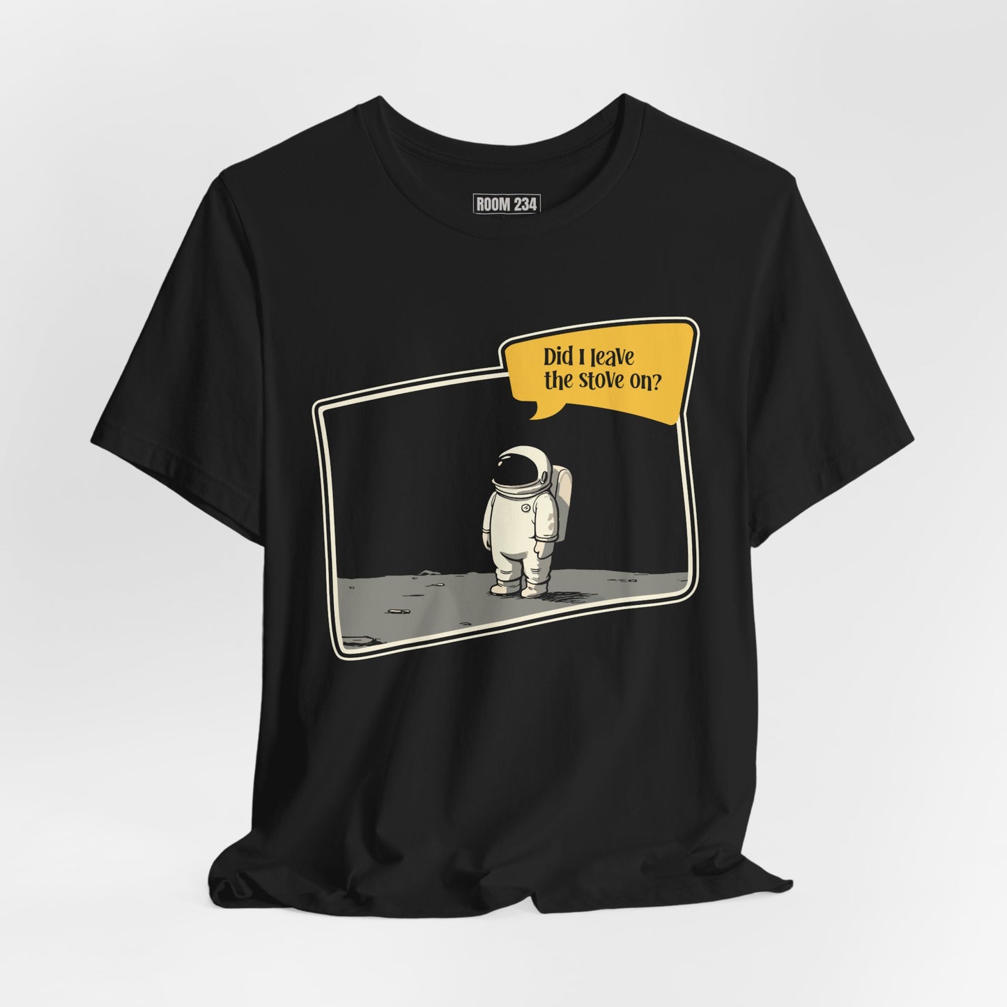 Astronaut Graphic Tee — "Did I Leave the Stove On?" Funny Space T-Shirt