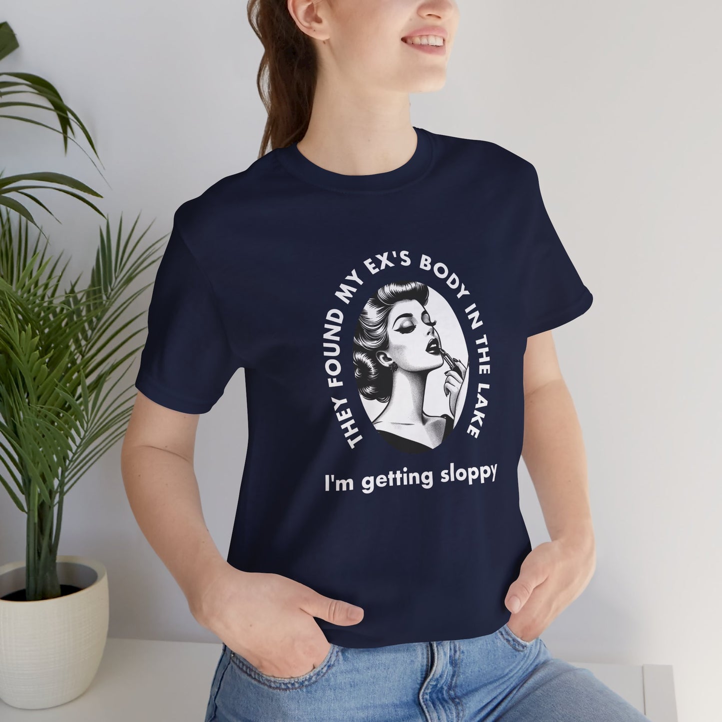 T-Shirt — Vintage Comic 'They Found My Ex's Body in the Lake, I'm Getting Sloppy' Graphic Tee