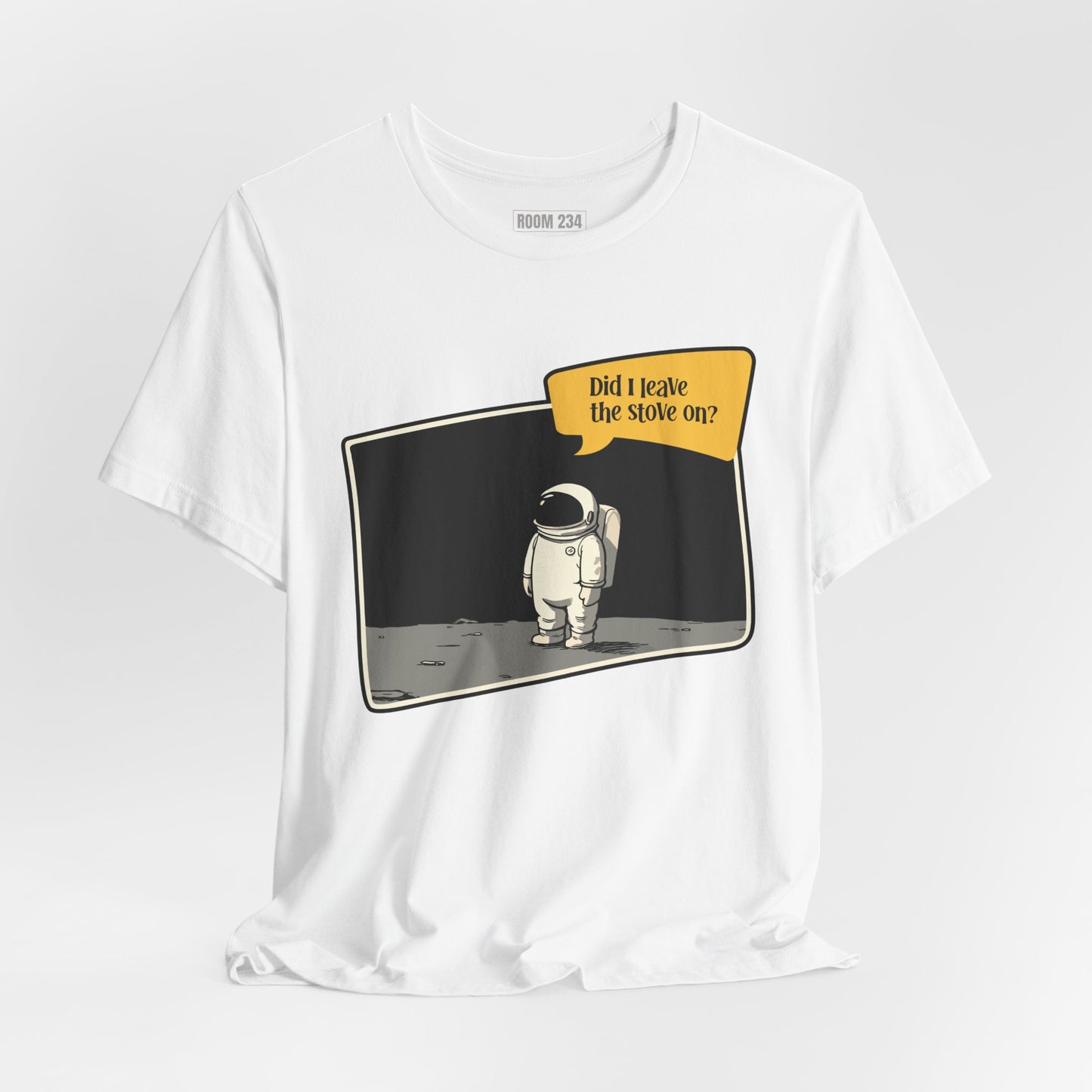 Astronaut Graphic Tee — "Did I Leave the Stove On?" Funny Space T-Shirt