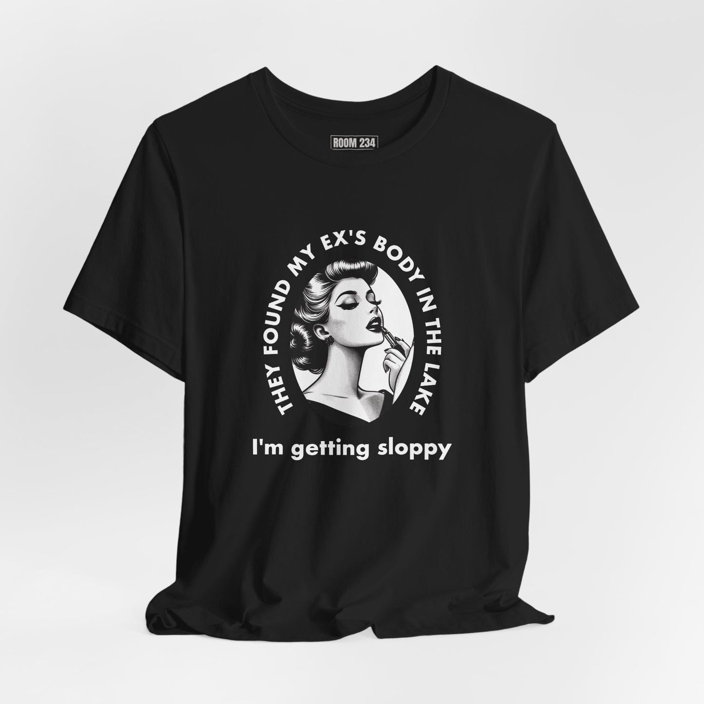 T-Shirt — Vintage Comic 'They Found My Ex's Body in the Lake, I'm Getting Sloppy' Graphic Tee