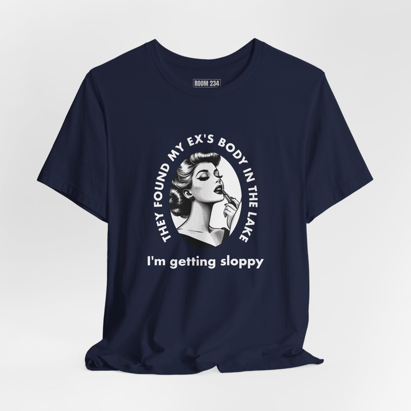 T-Shirt — Vintage Comic 'They Found My Ex's Body in the Lake, I'm Getting Sloppy' Graphic Tee