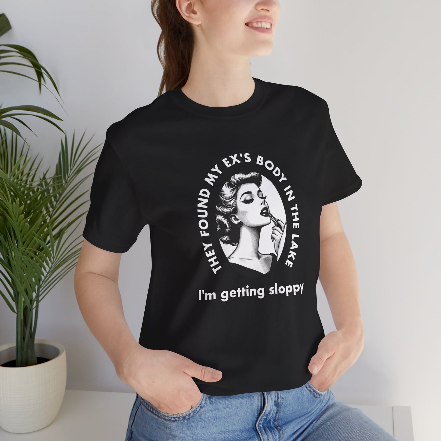 T-Shirt — Vintage Comic 'They Found My Ex's Body in the Lake, I'm Getting Sloppy' Graphic Tee